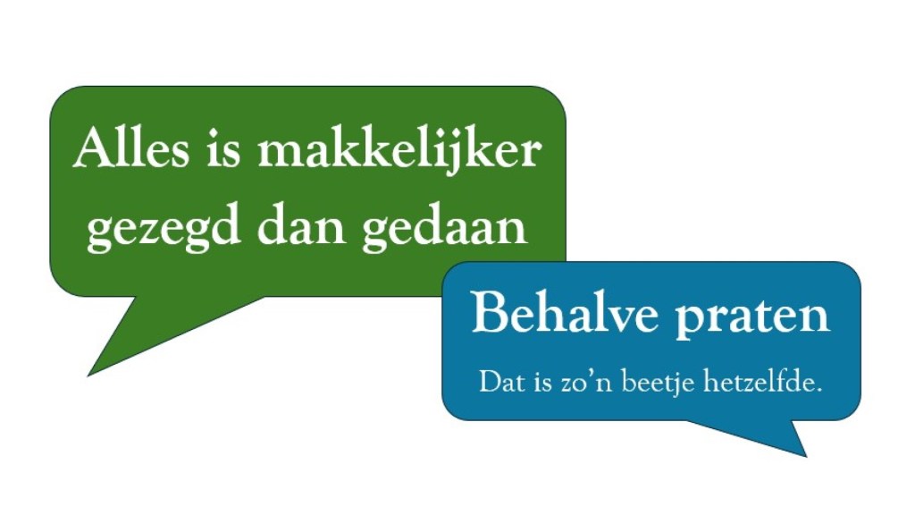 Makkelijker gezegd dan gedaan